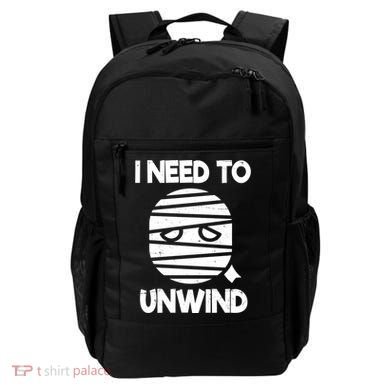 I Need To Unwind Funny Mummy Halloween Backpack
