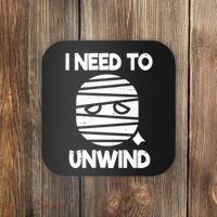 I Need To Unwind Funny Mummy Halloween Coaster thumb 0