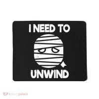 I Need To Unwind Funny Mummy Halloween Mousepad thumb 0
