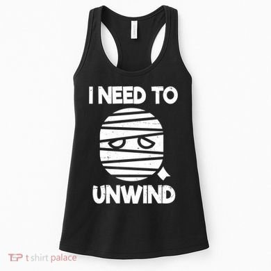 I Need To Unwind Funny Mummy Halloween Women's Tank Top