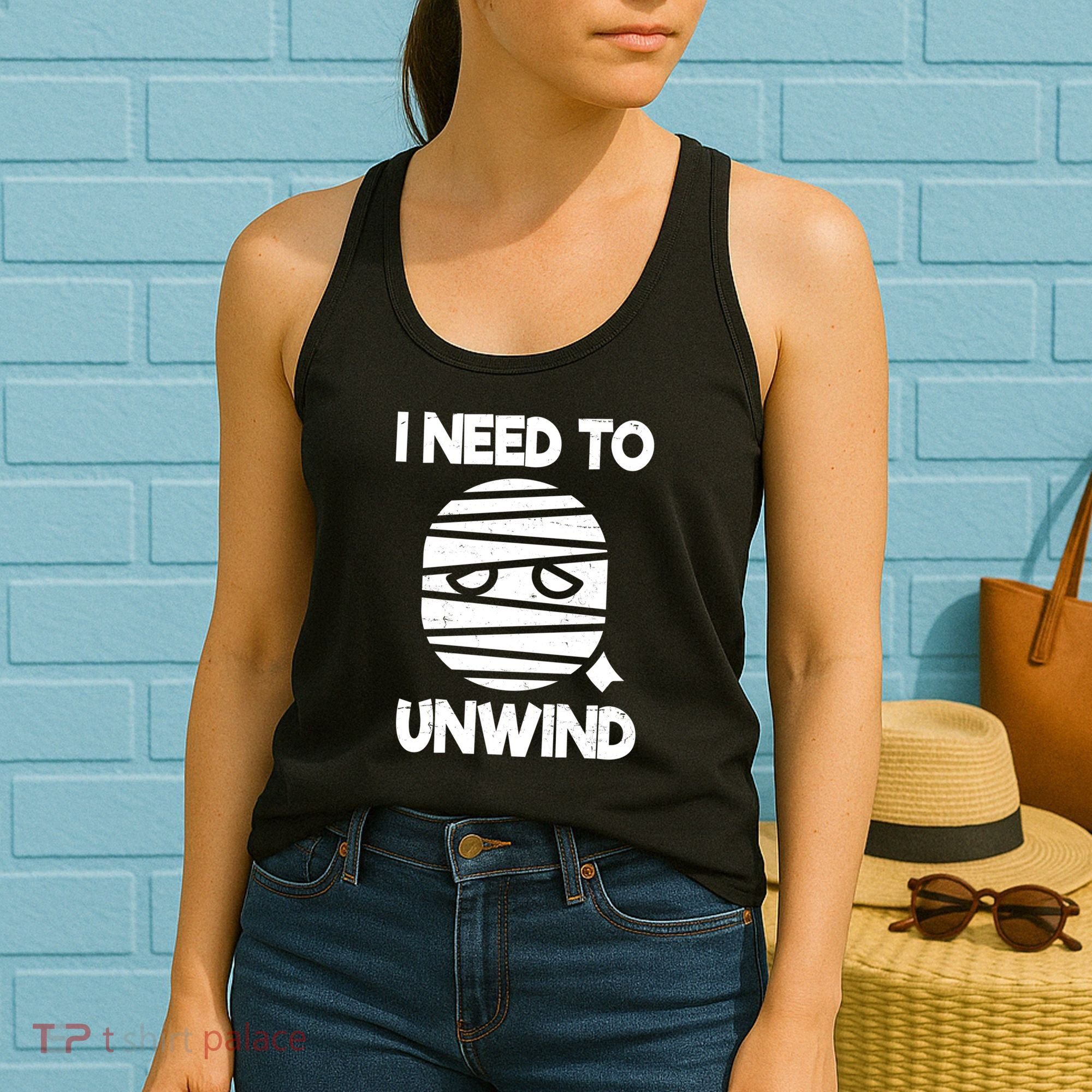 I Need To Unwind Funny Mummy Halloween Women's Tank Top