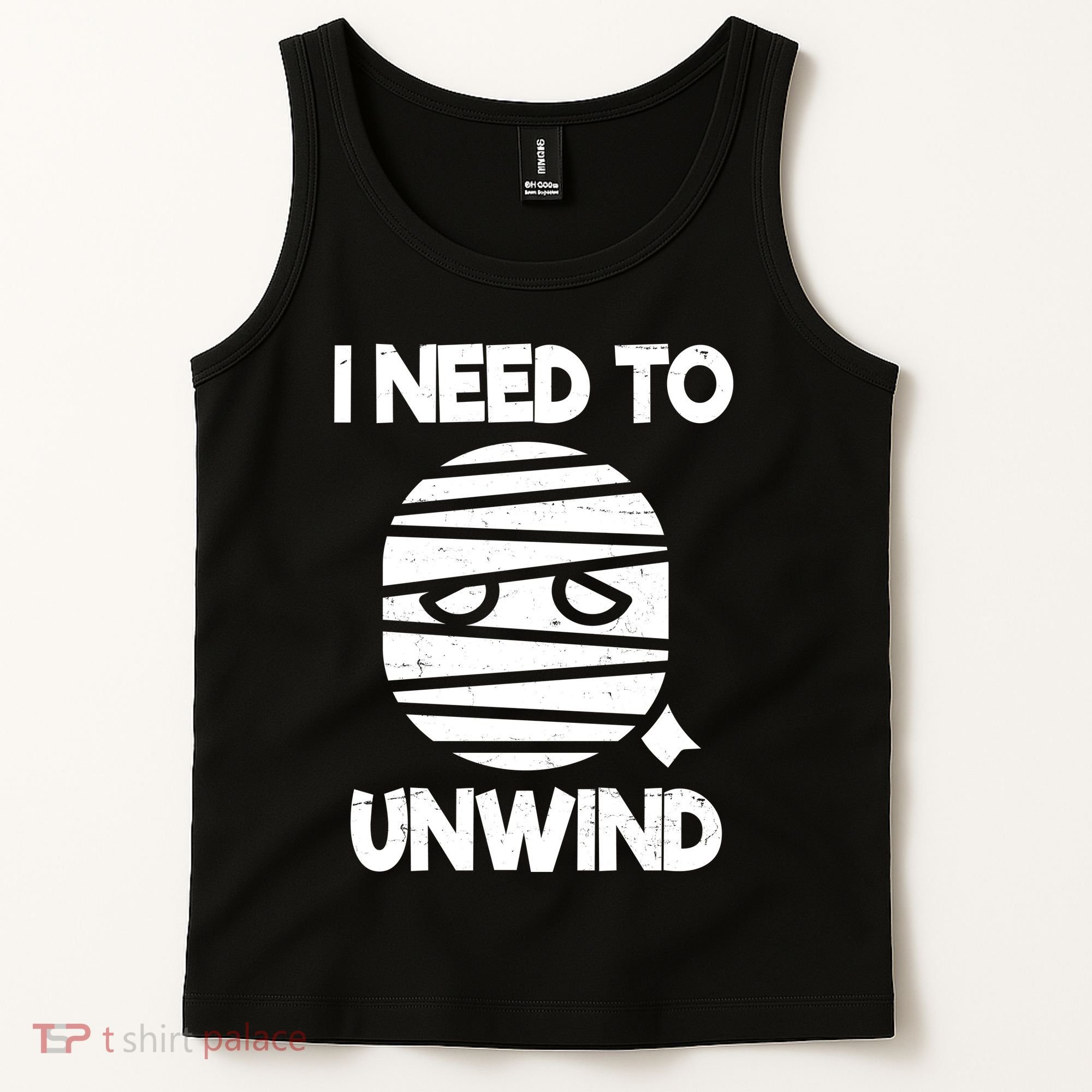 I Need To Unwind Funny Mummy Halloween Tank Top