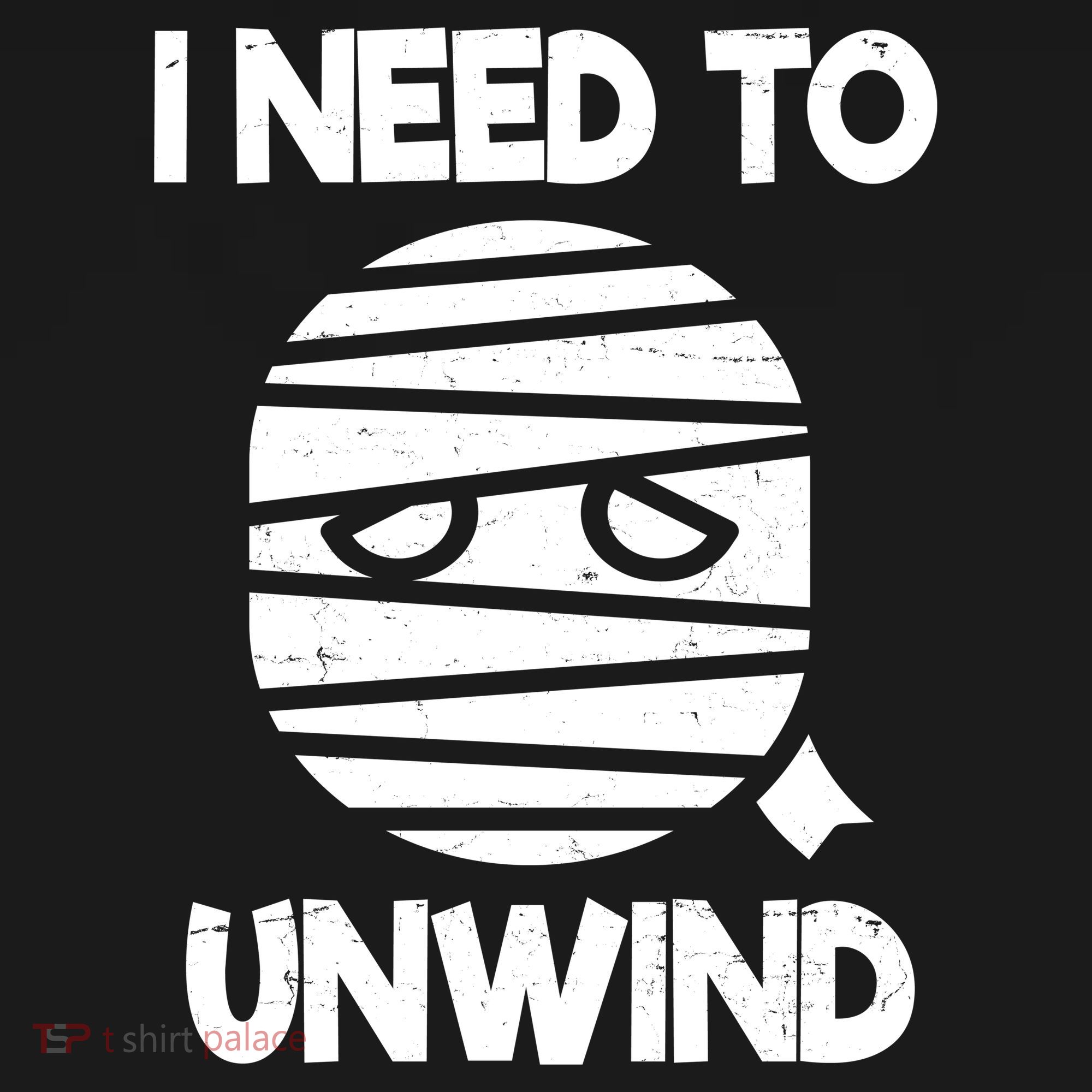 I Need To Unwind Funny Mummy Halloween Toddler T-Shirt