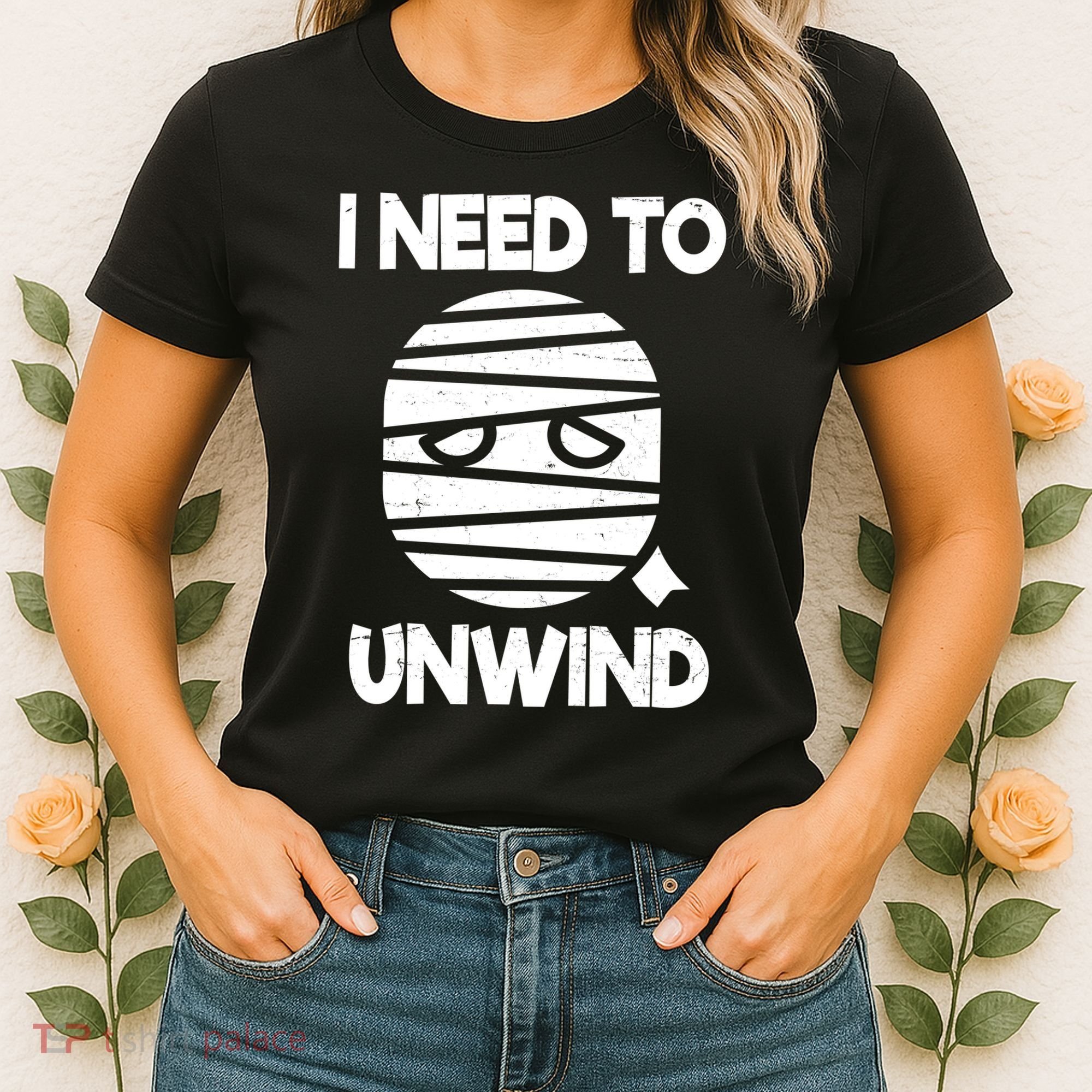 I Need To Unwind Funny Mummy Halloween Women's T-Shirt