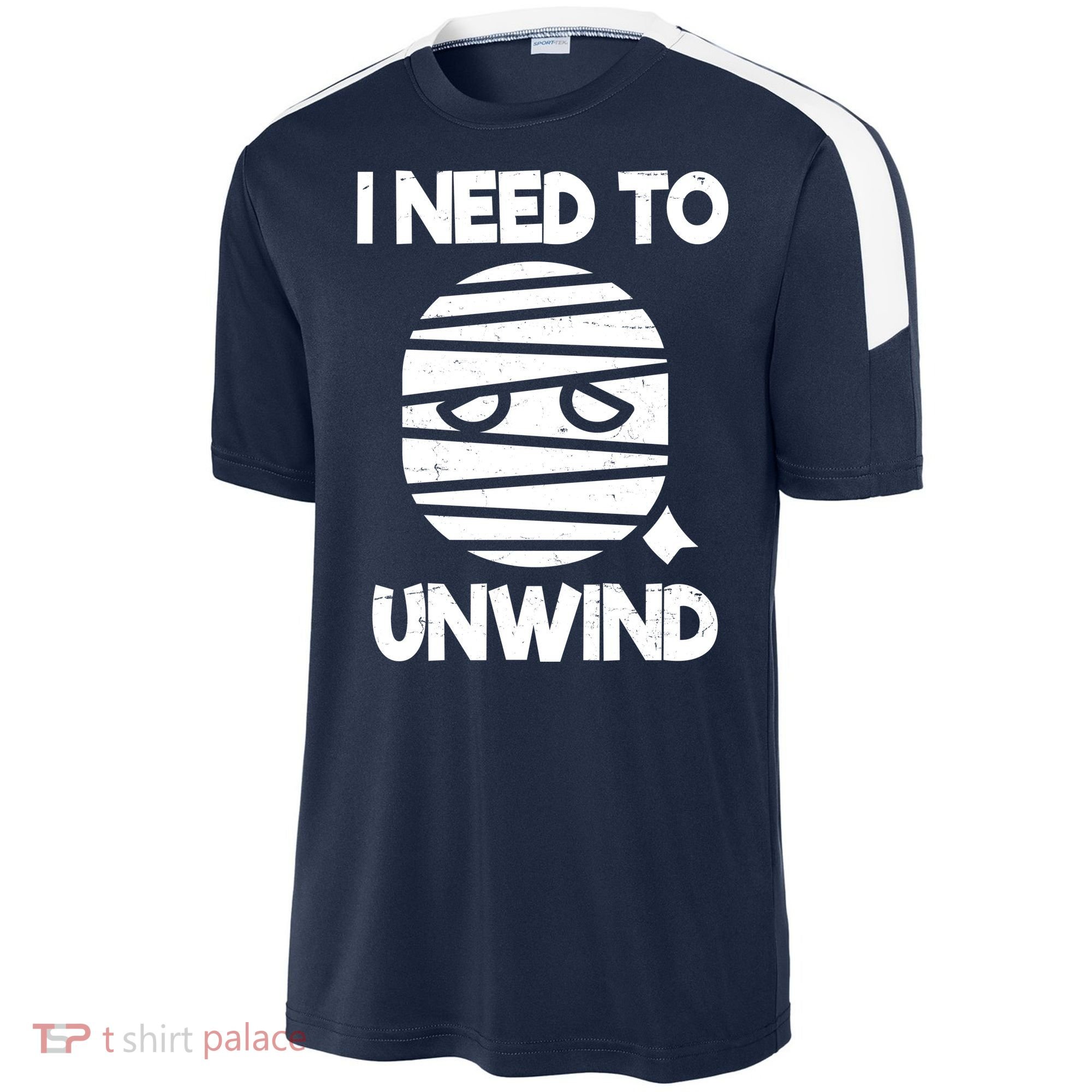 I Need To Unwind Funny Mummy Halloween Sport-Tek Competitor United Soccer Jersey