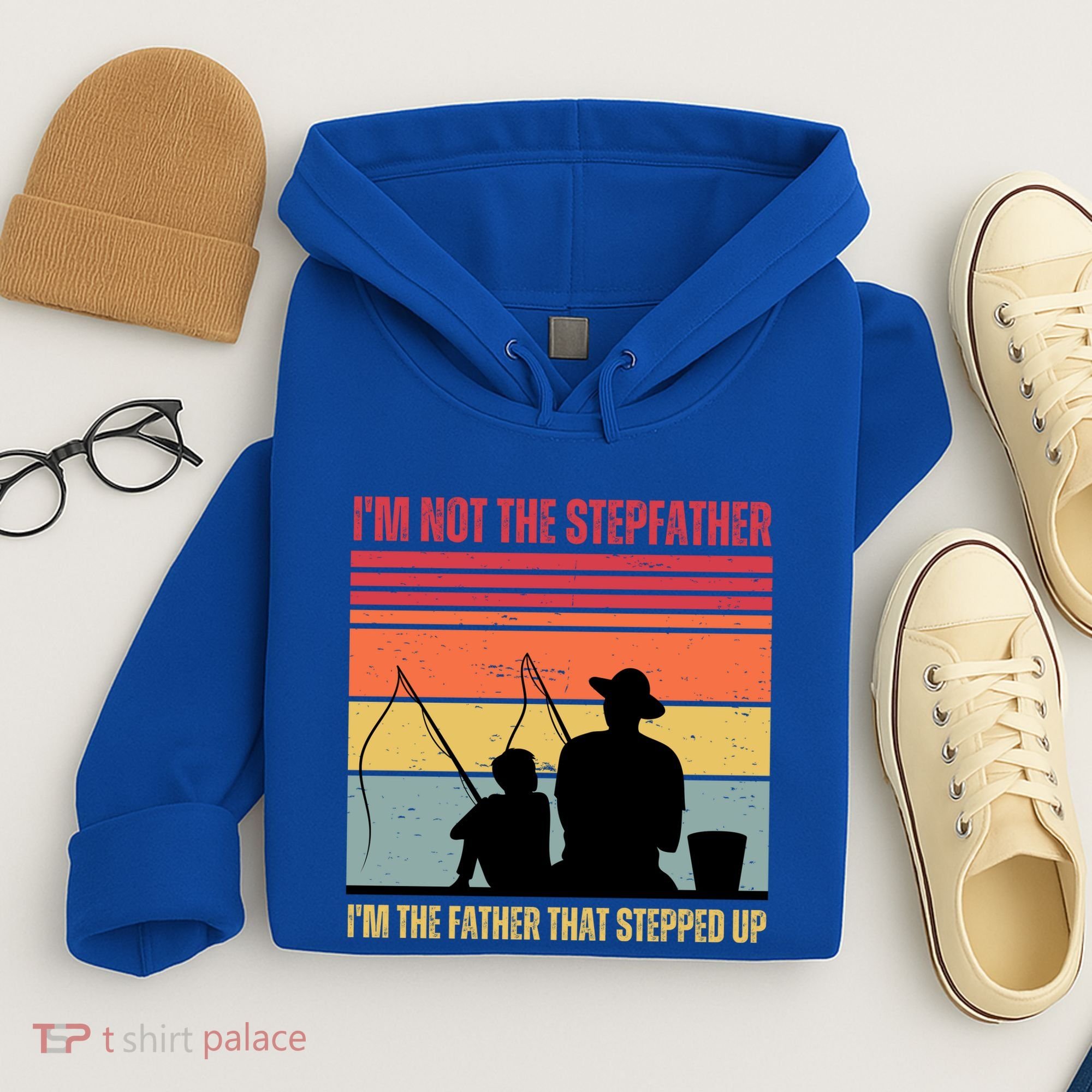 IM Not The Stepfather IM The Father That Stepped Up Fathers Day Hoodie