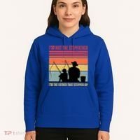 IM Not The Stepfather IM The Father That Stepped Up Fathers Day Hoodie thumb 5