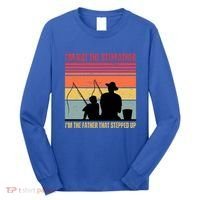 IM Not The Stepfather IM The Father That Stepped Up Fathers Day Long Sleeve Shirt thumb 0