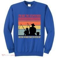 IM Not The Stepfather IM The Father That Stepped Up Fathers Day Sweatshirt thumb 0