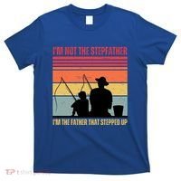 IM Not The Stepfather IM The Father That Stepped Up Fathers Day T-Shirt thumb 0
