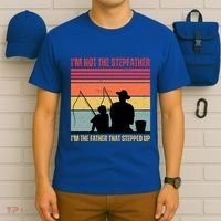 IM Not The Stepfather IM The Father That Stepped Up Fathers Day T-Shirt thumb 6