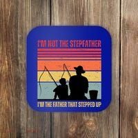 IM Not The Stepfather IM The Father That Stepped Up Fathers Day Coaster thumb 0