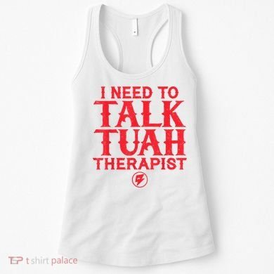 I Need To Talk Tush Therapist Women's Tank Top