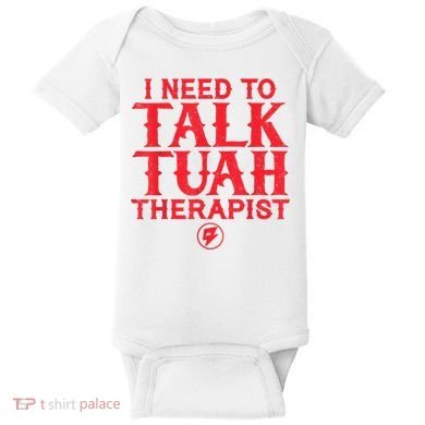 I Need To Talk Tush Therapist Baby Bodysuit
