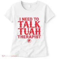 I Need To Talk Tush Therapist Women's T-Shirt thumb 0