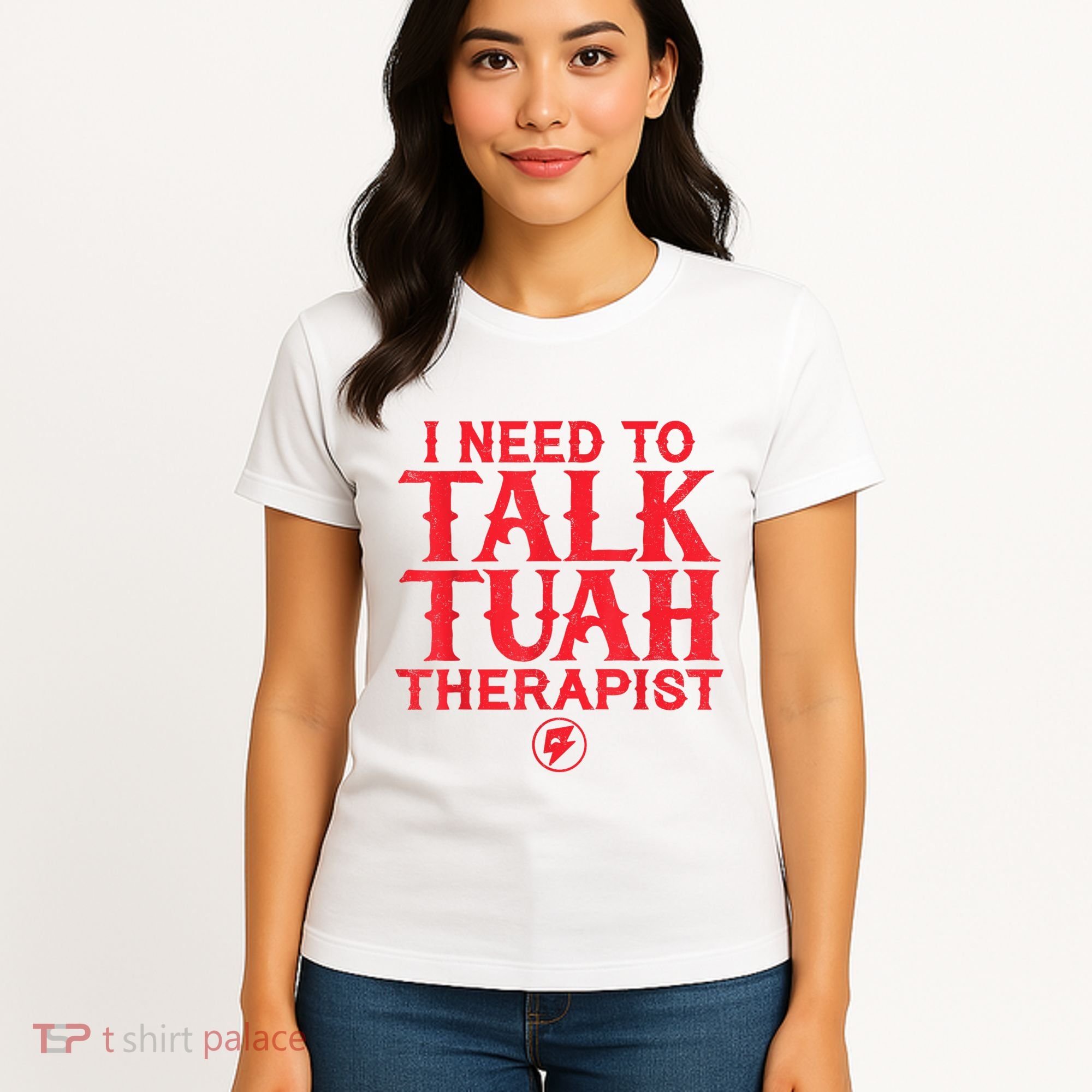 I Need To Talk Tush Therapist Women's T-Shirt