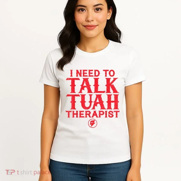 I Need To Talk Tush Therapist Women's T-Shirt