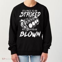 Its Nice To Be Stroked But Id Rather Be Blown Women's Sweatshirt thumb 0