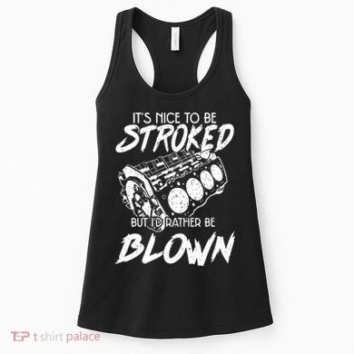 Its Nice To Be Stroked But Id Rather Be Blown Women's Tank Top