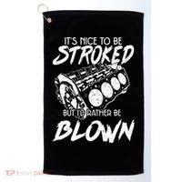 Its Nice To Be Stroked But Id Rather Be Blown Golf Towel thumb 0