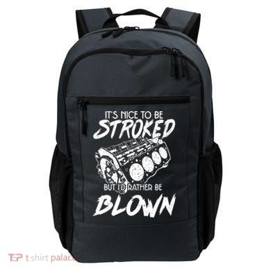 Its Nice To Be Stroked But Id Rather Be Blown Backpack
