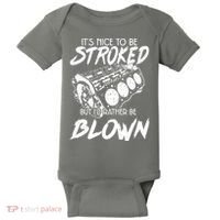 Its Nice To Be Stroked But Id Rather Be Blown Baby Bodysuit thumb 0