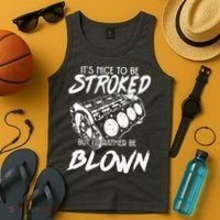 Its Nice To Be Stroked But Id Rather Be Blown Tank Top thumb 4