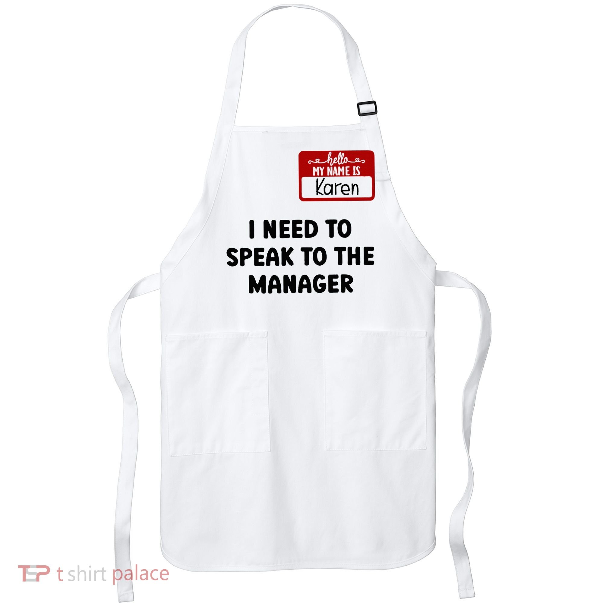 I Need To Speak to the Manager Halloween My Name Is Karen Apron