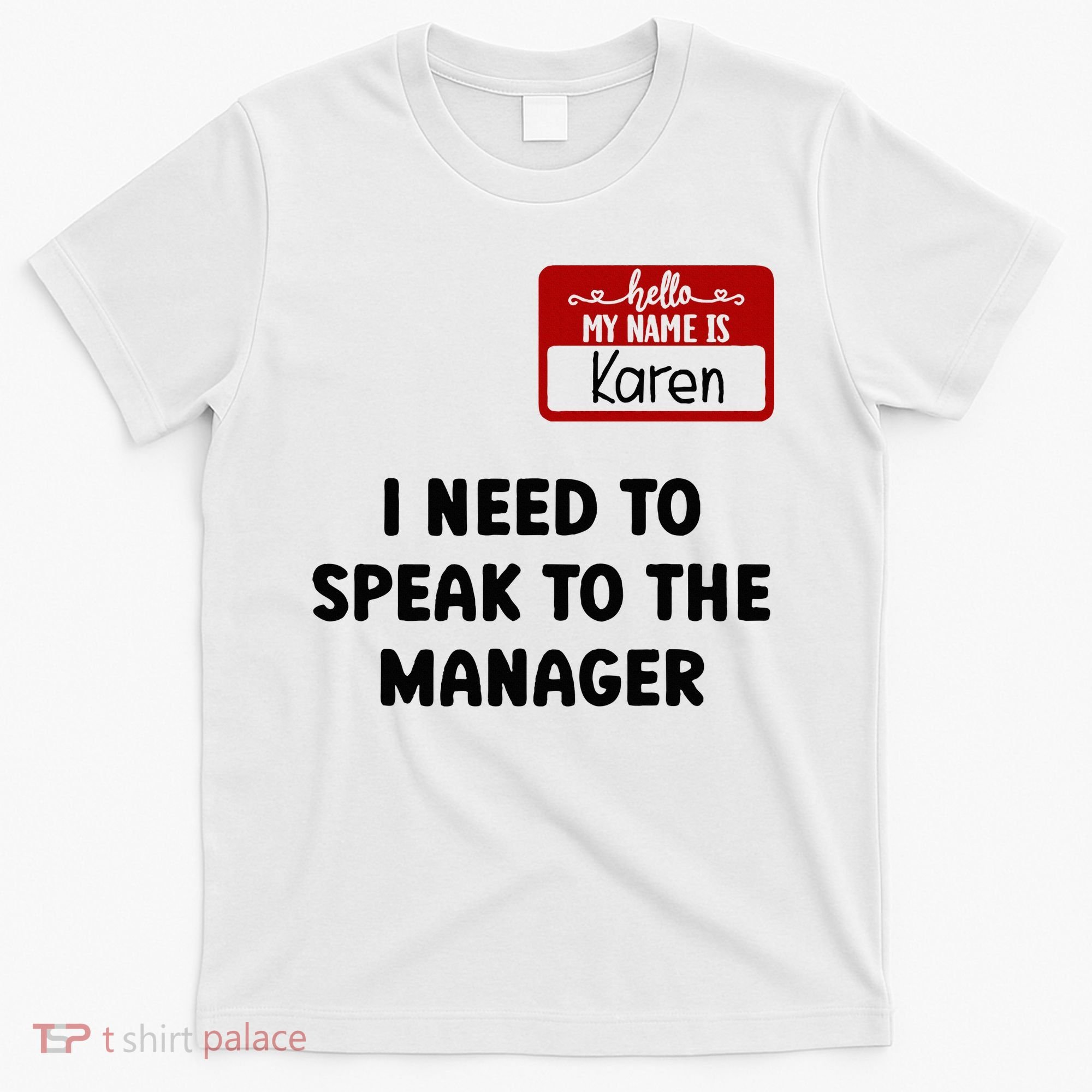 I Need To Speak to the Manager Halloween My Name Is Karen T-Shirt