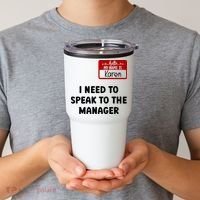 I Need To Speak to the Manager Halloween My Name Is Karen Tumbler thumb 2