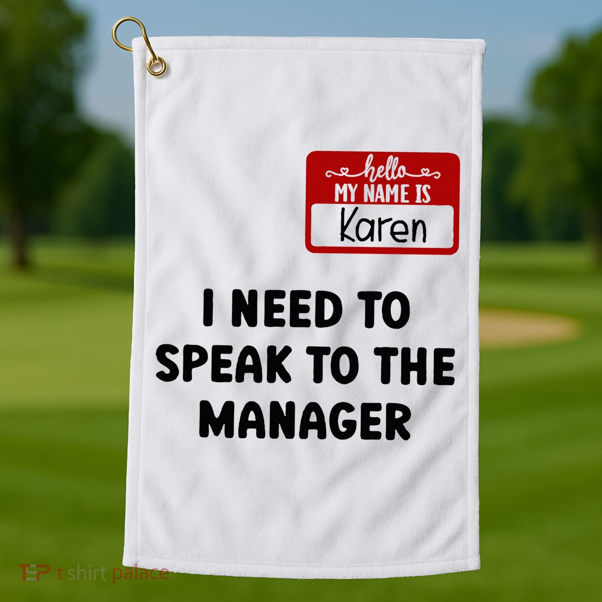 I Need To Speak to the Manager Halloween My Name Is Karen Golf Towel
