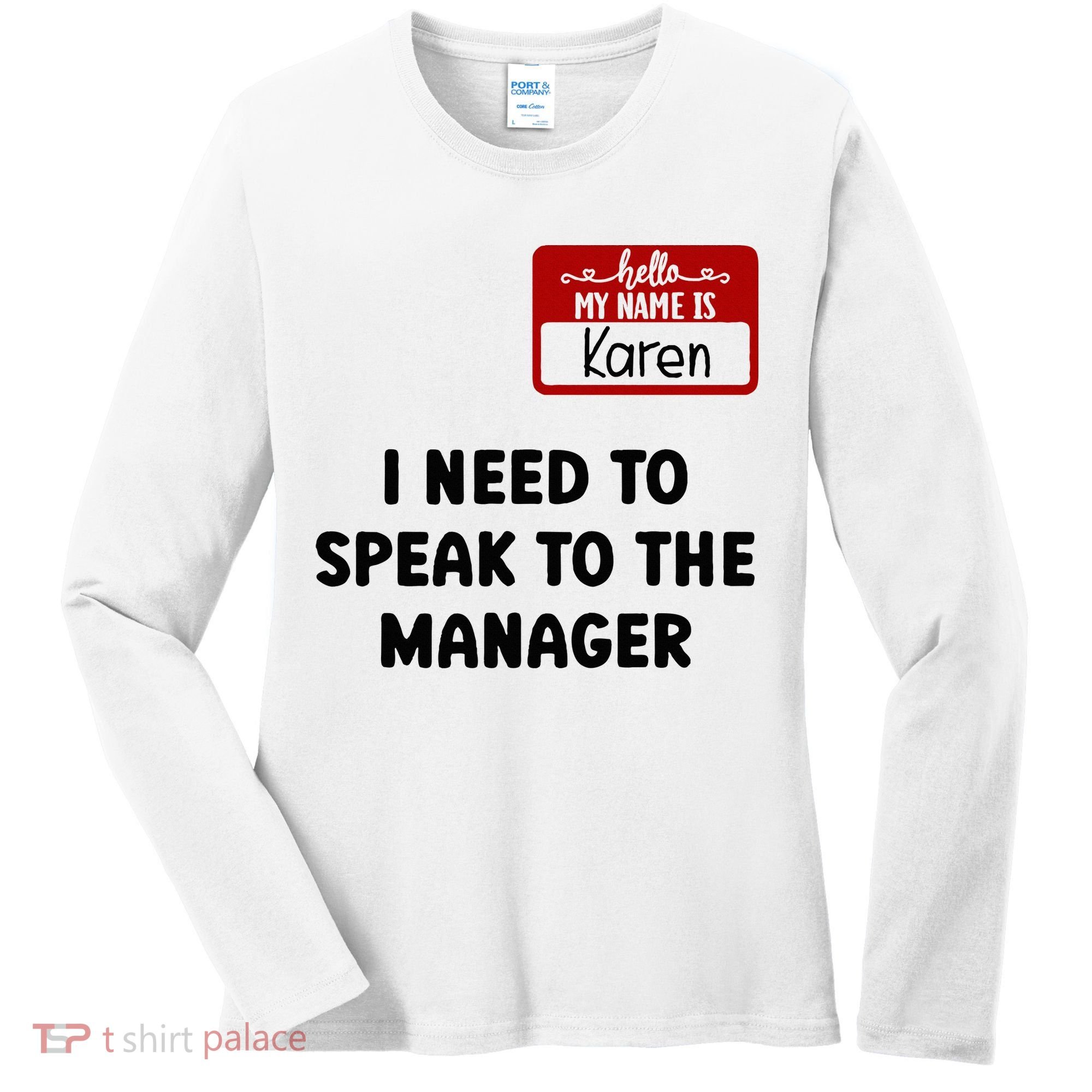 I Need To Speak to the Manager Halloween My Name Is Karen Women's Long Sleeve Shirt