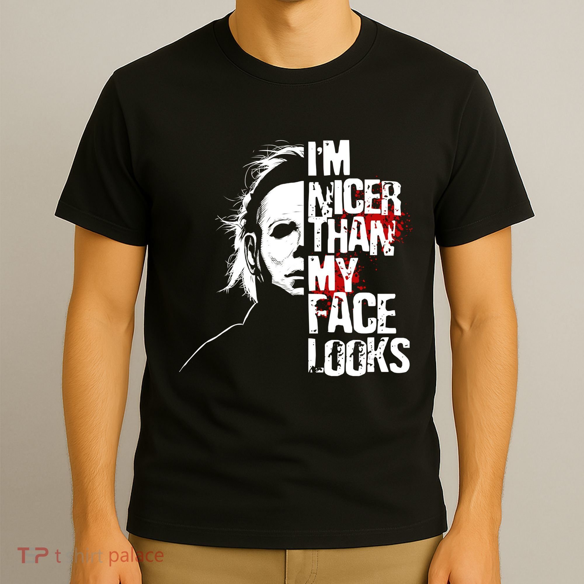 Im Nicer Than My Face Looks Spooky Halloween T-Shirt