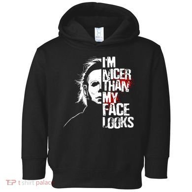 Im Nicer Than My Face Looks Spooky Halloween Toddler Hoodie