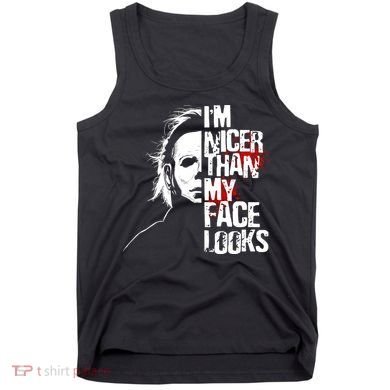 Im Nicer Than My Face Looks Spooky Halloween Tank Top