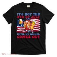 Its Not The 4th Of July Until My Weiner Comes Out Graphic T-Shirt thumb 0