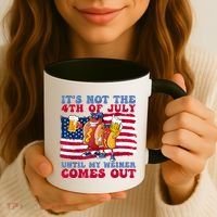 Its Not The 4th Of July Until My Weiner Comes Out Graphic Coffee Mug thumb 3