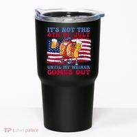 Its Not The 4th Of July Until My Weiner Comes Out Graphic Tumbler thumb 0