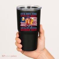 Its Not The 4th Of July Until My Weiner Comes Out Graphic Tumbler thumb 2