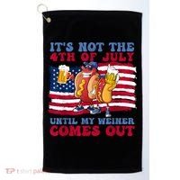 Its Not The 4th Of July Until My Weiner Comes Out Graphic Golf Towel thumb 0