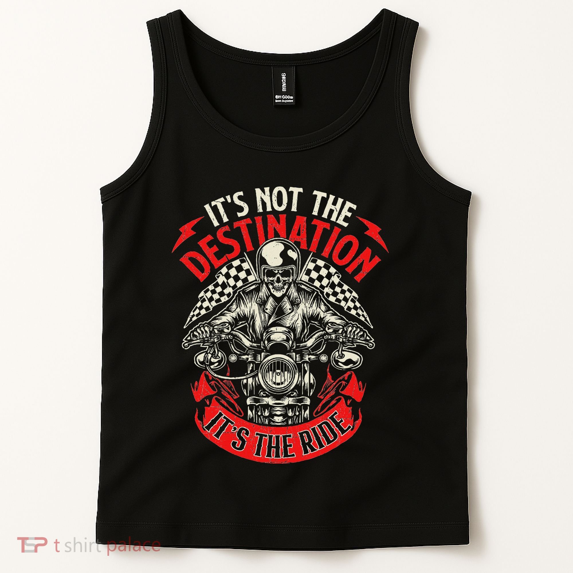 ItS Not The Destination ItS The Ride Skull Bike Rider Tank Top