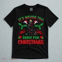 ItS Never Too Early For Christmas T-Shirt thumb 5