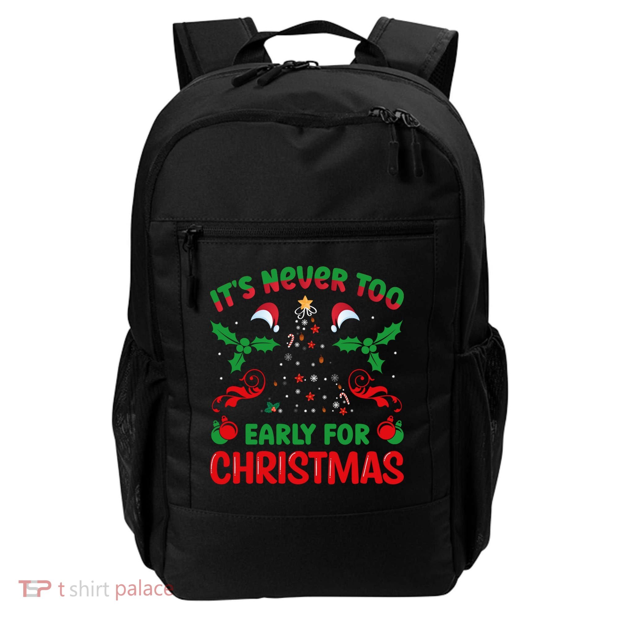 ItS Never Too Early For Christmas Backpack