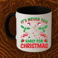 ItS Never Too Early For Christmas Coffee Mug thumb 2