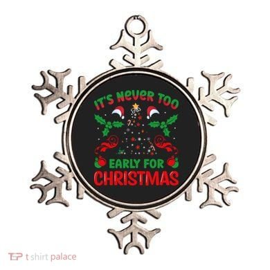 ItS Never Too Early For Christmas Ornament