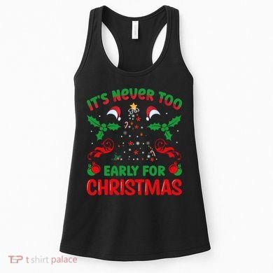 ItS Never Too Early For Christmas Women's Tank Top