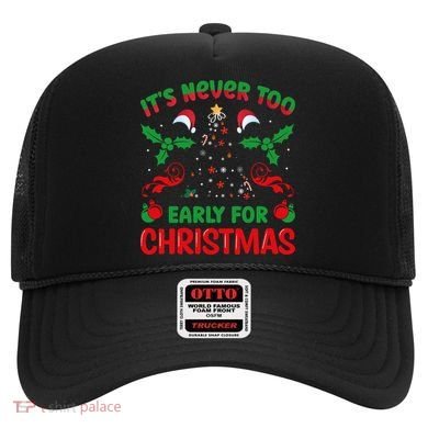 ItS Never Too Early For Christmas Hat