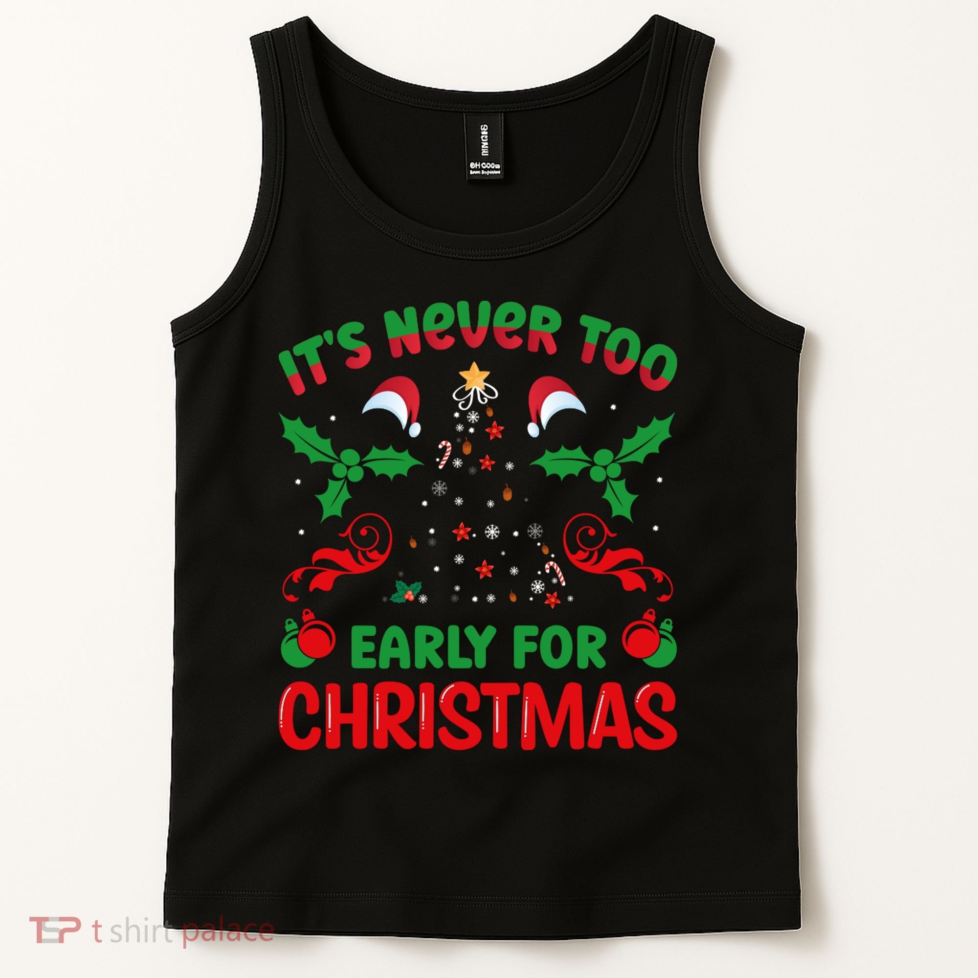 ItS Never Too Early For Christmas Tank Top