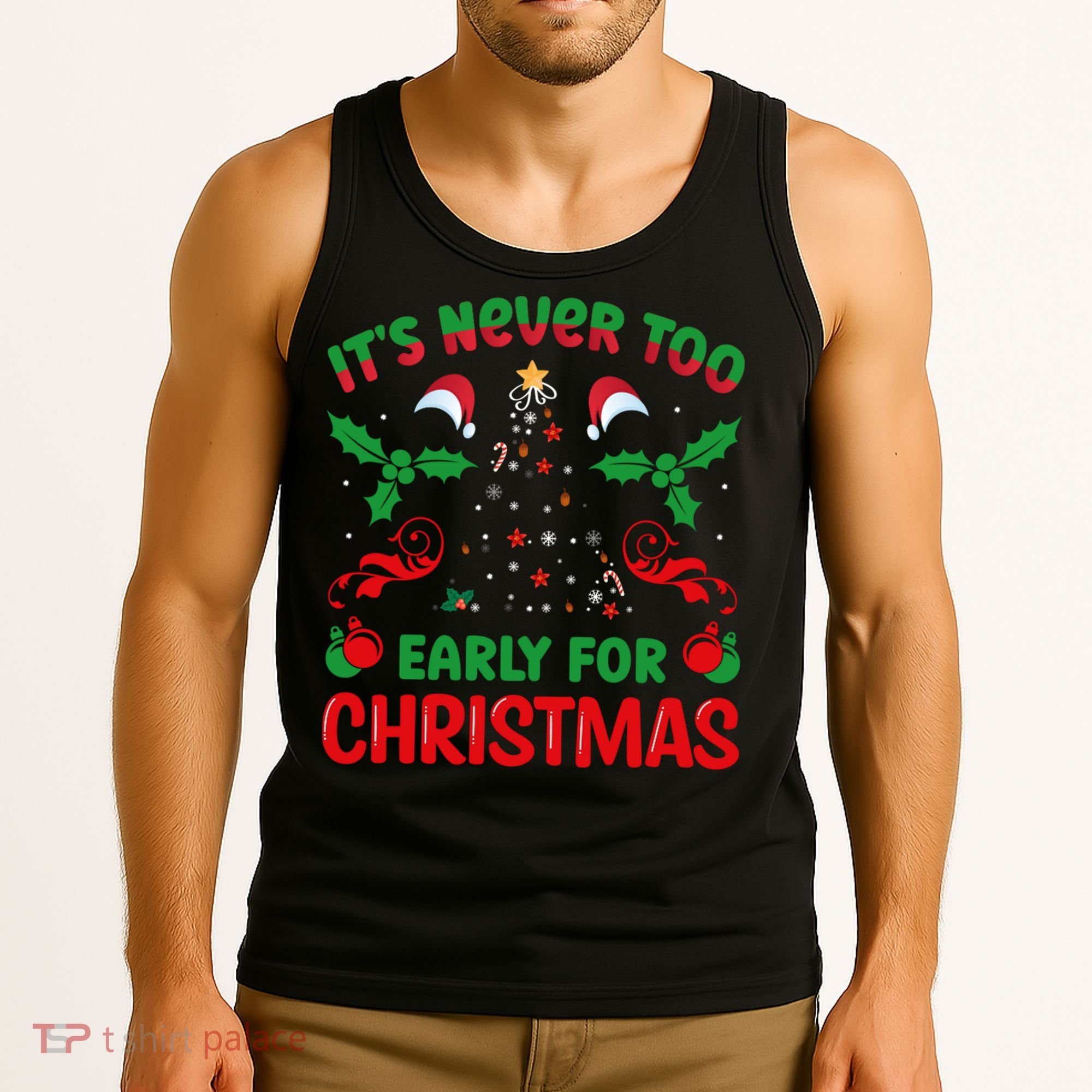 ItS Never Too Early For Christmas Tank Top