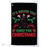 ItS Never Too Early For Christmas Golf Towel thumb 0